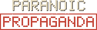 Paranoic Propaganda